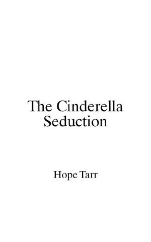 [Suddenly Cinderella 03] • The Cinderella Seduction